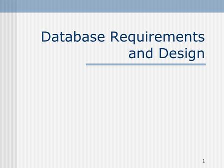 1 Database Requirements and Design. 2 DATA PEOPLE PROCEDURES HARDWARE SOFTWARE The Product: a working system.