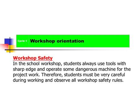 Workshop orientation Workshop Safety