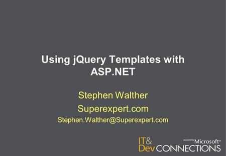 Using jQuery Templates with ASP.NET Stephen Walther Superexpert.com