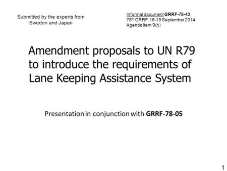 Submitted by the experts from Sweden and Japan Presentation in conjunction with GRRF-78-05 1 Amendment proposals to UN R79 to introduce the requirements.