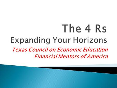 Texas Council on Economic Education Financial Mentors of America.