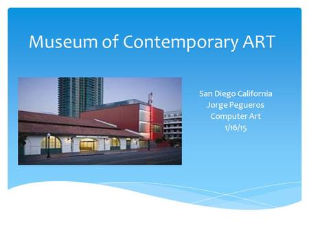 Museum of Contemporary ART San Diego California Jorge Pegueros Computer Art 1/16/15.