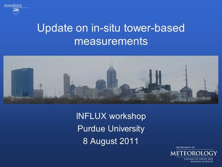 Update on in-situ tower-based measurements INFLUX workshop Purdue University 8 August 2011.