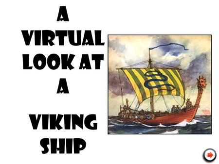 A Virtual Look at a VIKING SHIP. The keel, the ship's backbone, gave Viking warriors greater control over their ship's direction. Since the keel supports.