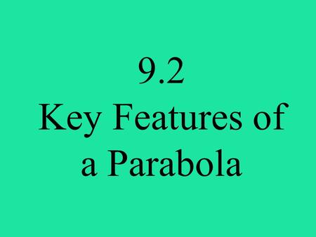 9.2 Key Features of a Parabola