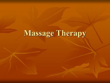 Massage Therapy.