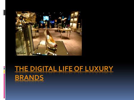  Purpose : How luxury fashion brands stand out in a digital worldHow luxury fashion brands stand out in a digital world  Digital technologies for luxury.