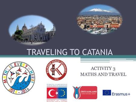 TRAVELING TO CATANIA ACTIVITY 3 MATHS AND TRAVEL.