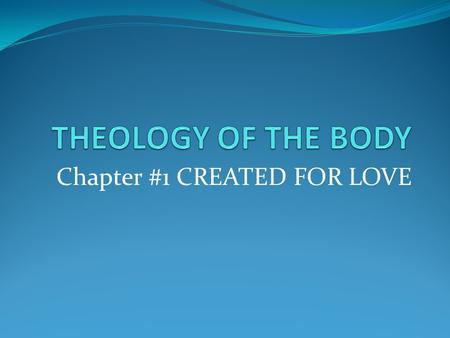 Chapter #1 CREATED FOR LOVE. Sexuality is a Gift: With it we can choose to be SELFISH or GENEROUS. Most modern ‘love stories’ are really ‘lust stories’