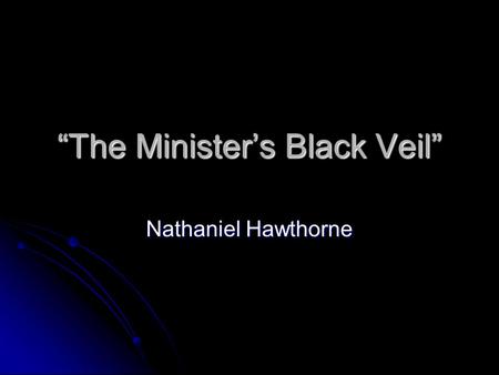 “The Minister’s Black Veil”