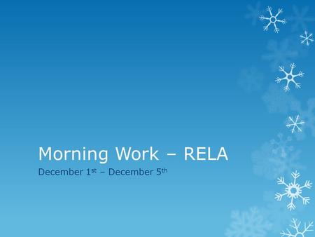 Morning Work – RELA December 1 st – December 5 th.