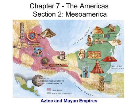 Chapter 7 - The Americas Section 2: Mesoamerica
