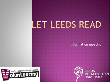 Information meeting.  SIFE/ENACTUS  Keith Loudon – Redmayne Bentley  Other reading volunteering opportunities  Our students want to help in the community.