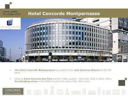  The hotel Concorde Montparnasse is located in the new business district on the left bank.  Close to Saint Germain des Prés and the “Latin quarter”,