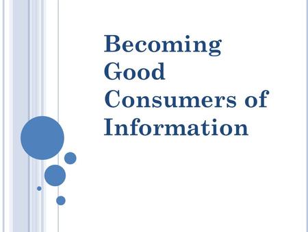 Becoming Good Consumers of Information. W HAT ARE WE LOOKING FOR ? Most current research Scientific information about autism Autism training and evidence.
