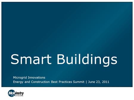Smart Buildings Microgrid Innovations Energy and Construction Best Practices Summit | June 23, 2011.