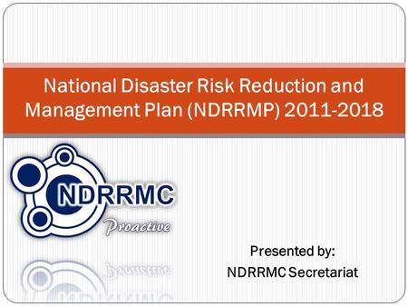 Presented by: NDRRMC Secretariat
