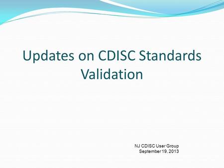 Updates on CDISC Standards Validation