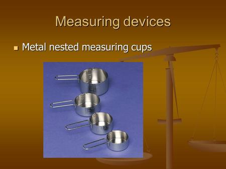 Measuring devices Metal nested measuring cups Metal nested measuring cups.