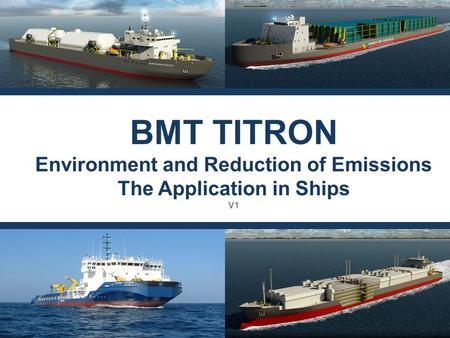 Environment and Reduction of Emissions The Application in Ships