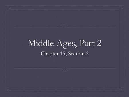 Middle Ages, Part 2 Chapter 15, Section 2. Europe in Ruins When the Roman Empire fell, almost all trading came to an end. Bridges and roads fell into.
