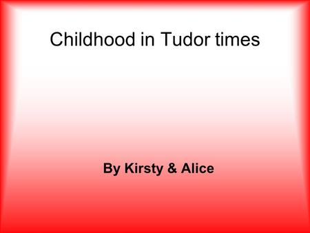 Childhood in Tudor times