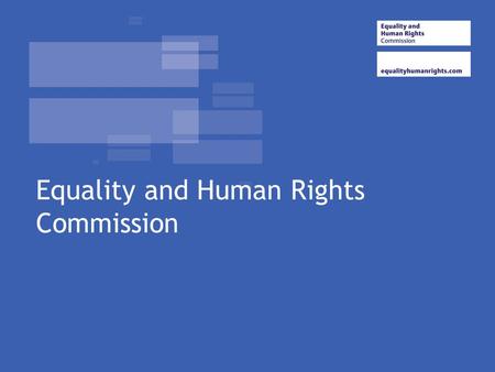 Equality and Human Rights Commission. Overview of the Morning EHRC – What we do Human Rights Inquiry Making sense of Human Rights Table sessions.