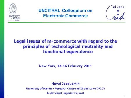 - 1 UNCITRAL Colloquium on Electronic Commerce Legal issues of m-commerce with regard to the principles of technological neutrality and functional equivalence.