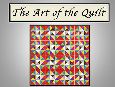 Quilting Our Way Through Geometry The Traditional Way…
