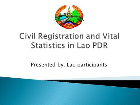 Presented by: Lao participants.  In Lao PDR ‘registration’ is usually understood as registration in the ‘family book’ and not necessarily possession.