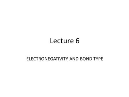 ELECTRONEGATIVITY AND BOND TYPE
