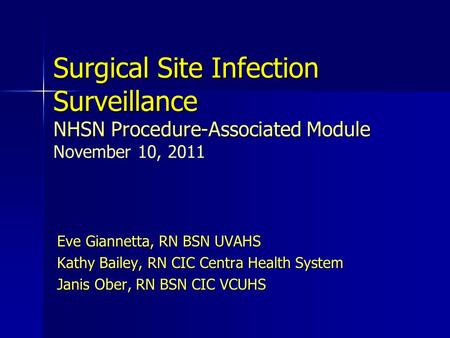 Eve Giannetta, RN BSN UVAHS Kathy Bailey, RN CIC Centra Health System