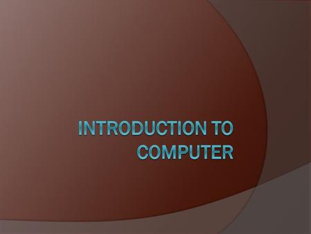  The computer comprises of technologically advanced hardware put together to work at great speed. To accomplish its various tasks, the computer is made.