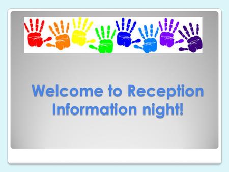 Welcome to Reception Information night!. Introduction Reception Teachers - Ms Sangeeta Sundar - Ms Chelsea Bulmer - Ms Anjalina Devi - Ms Roshni and Mr.