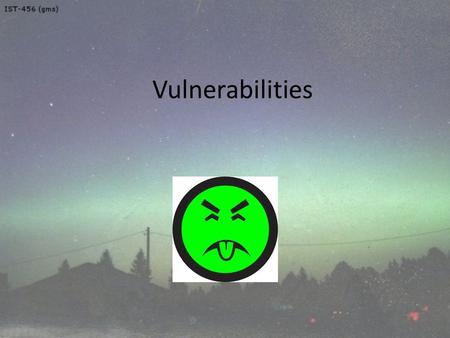 Vulnerabilities. flaws in systems that allow them to be exploited provide means for attackers to compromise hosts, servers and networks.