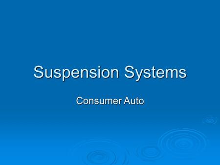 Suspension Systems Consumer Auto.