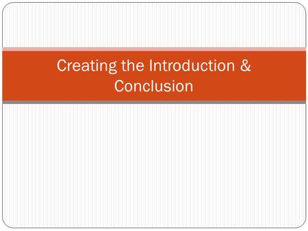 Creating the Introduction & Conclusion