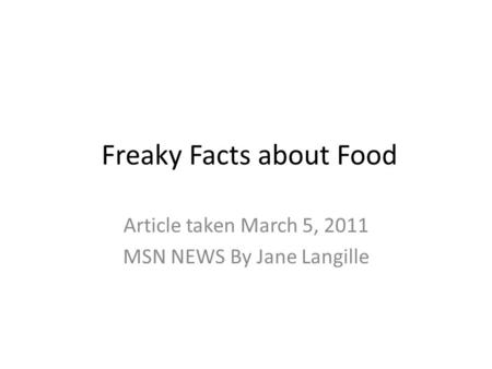 Freaky Facts about Food