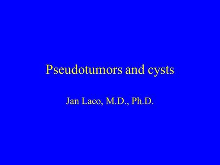Pseudotumors and cysts Jan Laco, M.D., Ph.D.. Causes of swellings of jaws Cysts –odontogenic x non-odontogenic Odontogenic tumors Giant cell lesions Fibro-osseous.