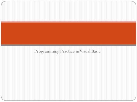 Programming Practice in Visual Basic The Initial Visual Basic Screen Toolbox Project Explorer window Properties window Form Menu bar Description pane.