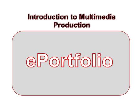 Objective: Students will apply the design process, elements of design and principles of multimedia, to create an online portfolio highlighting student.