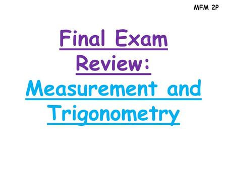 Final Exam Review: Measurement and Trigonometry