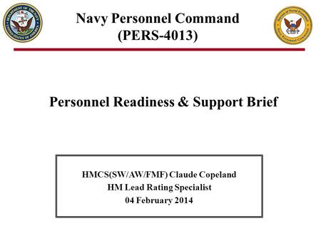 Navy Personnel Command (PERS-4013) Personnel Readiness & Support Brief