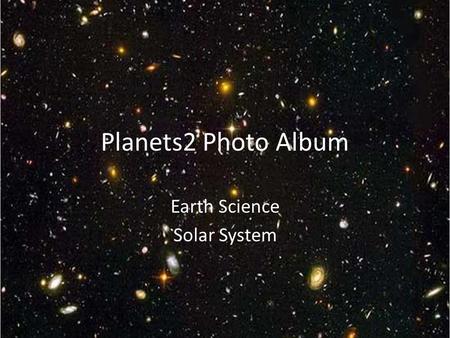 Planets2 Photo Album Earth Science Solar System.