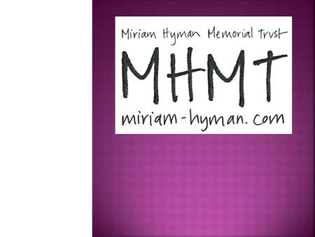  Miriam Hyman was 32 when she was killed in the 7/7 London bombings  The Miriam Hyman Memorial Fund (MHMF) was set up within the sight-saving charity,