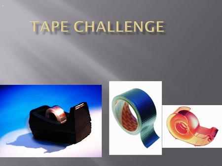 .. How do differences in surface affect the adhesiveness of tape?