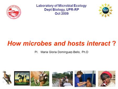 Laboratory of Microbial Ecology How microbes and hosts interact ?