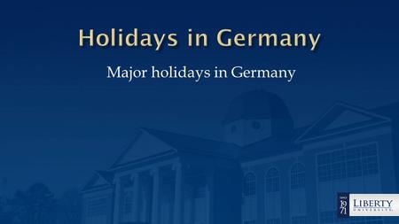 Major holidays in Germany.  This PowerPoint will help you understand different holidays in Germany and why they are important.