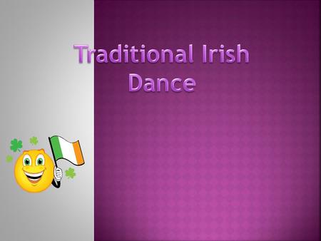  How to dance  What to wear  Competitions  Dances  Tunes  Where you go if you want to dance You will learn about….