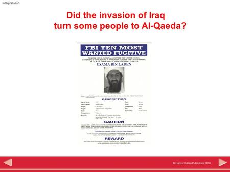 © HarperCollins Publishers 2010 Interpretation Did the invasion of Iraq turn some people to Al-Qaeda?